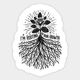 I'm Rooting For Your Growth Sticker